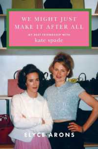 We Might Just Make It after All : My Best Friendship with Kate Spade