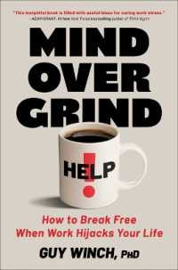 Mind over Grind : How to Break Free When Work Hijacks Your Life