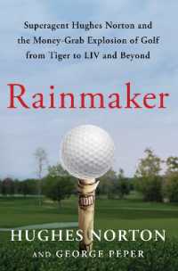 Rainmaker : Superagent Hughes Norton and the Money-Grab Explosion of Golf from Tiger to LIV and Beyond （Local）