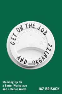 Get on the Job and Organize : Standing Up for a Better Workplace and a Better World