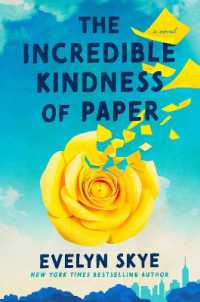 The Incredible Kindness of Paper : A Novel