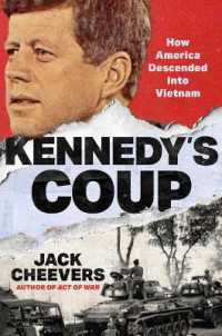 Kennedy's Coup : How America Descended into Vietnam