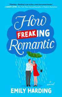 How Freaking Romantic : A Novel