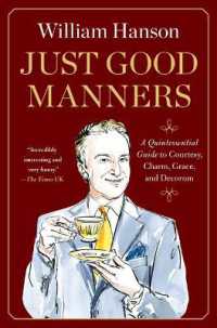 Just Good Manners : A Quintessential Guide to Courtesy, Charm, Grace, and Decorum