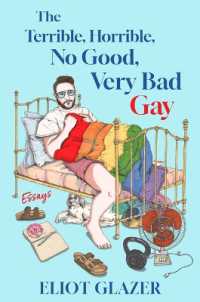 The Terrible, Horrible, No Good, Very Bad Gay : Essays
