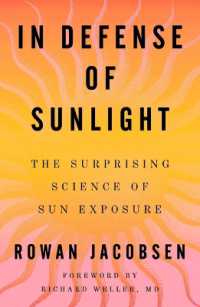In Defense of Sunlight : The Surprising Science of Sun Exposure