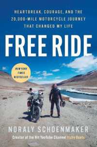 Free Ride : Heartbreak, Courage, and the 20,000-Mile Motorcycle Journey That Changed My Life
