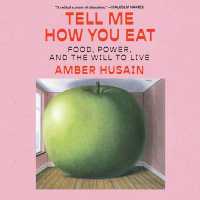Tell Me How You Eat : Food, Power, and the Will to Live