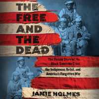 Free and the Dead : The Untold Story of the Black Seminole Chief, the Indigenous Rebel, and America's Forgotten War