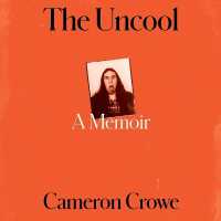 The Uncool : A Memoir