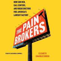 The Pain Brokers : How Con Men, Call Centers, and Rogue Doctors Fuel America's Lawsuit Factory