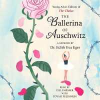 The Ballerina of Auschwitz : Young Adult Edition of the Choice