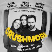 Crushmore : Essays on Love, Loss, and Coming-Of-Age