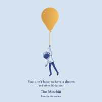 You Don't Have to Have a Dream : And Other Life Lessons