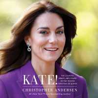 Kate! : The Courage, Grace, and Power of the Woman Who Will Be Queen