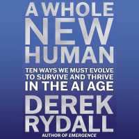 A Whole New Human : Ten Ways We Must Evolve to Survive in the AI Age