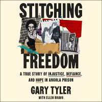 Stitching Freedom : A True Story of Injustice, Defiance, and Hope in Angola Prison
