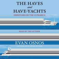 The Haves and Have-Yachts : Dispatches on the Ultrarich