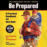 Be Prepared : A Practical Handbook for New Dads (20th Anniversary Edition)