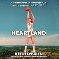 Heartland : A Forgotten Place, an Impossible Dream, and the Miracle of Larry Bird