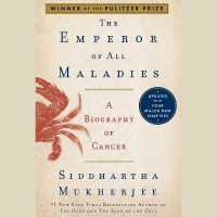 The Emperor of All Maladies : A Biography of Cancer