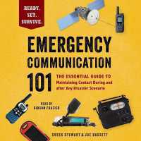 Emergency Communication 101 : The Essential Guide to Maintaining Contact during and after Any Disaster Scenario