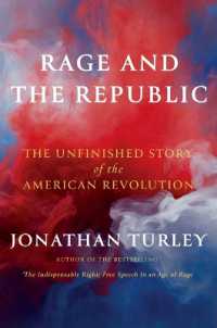 Rage and the Republic : The Unfinished Story of the American Revolution