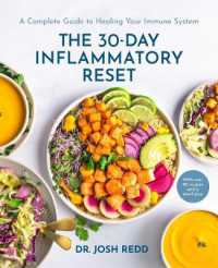 The 30-Day Inflammatory Reset : A Complete Guide to Healing Your Immune System