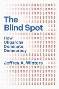 The Blind Spot : How Oligarchs Dominate Our Democracy