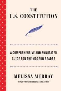 The U.S. Constitution : A Comprehensive and Annotated Guide for the Modern Reader