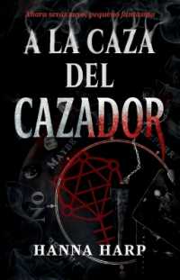 Acechando Al Cazador, Spanish-Language Edition of Haunting the Hunter : Una Novela (Bound Duet)