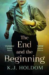 The End and the Beginning : A Novel （Local）