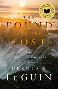 The Found and the Lost : The Collected Novellas of Ursula K. Le Guin （Reissue）