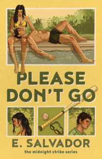 Please Don't Go : A Novel (The Midnight Strike)