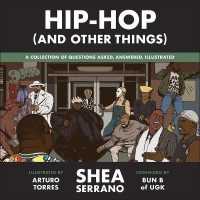Hip-Hop (and Other Things) : A Collection of Questions Asked, Answered, Illustrated (And Other Things Series Lib/e) （Library）