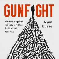 Gunfight : My Battle against the Industry That Radicalized America