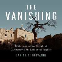 The Vanishing Lib/E : Faith, Loss, and the Twilight of Christianity in the Land of the Prophets （Library）