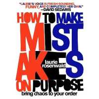How to Make Mistakes on Purpose : Bring Chaos to Your Order