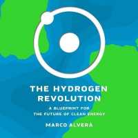The Hydrogen Revolution Lib/E : A Blueprint for the Future of Clean Energy （Library）