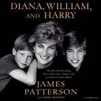 Diana, William, and Harry : The Heartbreaking Story of a Princess and Mother