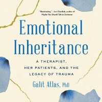 Emotional Inheritance : A Therapist, Her Patients, and the Legacy of Trauma