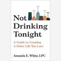 Not Drinking Tonight : A Guide to Creating a Sober Life You Love （Library）