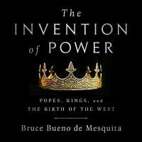 The Invention of Power Lib/E : Popes, Kings, and the Birth of the West （Library）