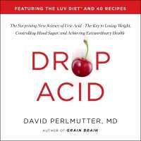 Drop Acid : The Surprising New Science of Uric Acid--The Key to Losing Weight, Controlling Blood Sugar, and Achieving Extraordinary Health