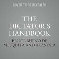 The Dictator's Handbook Lib/E : Why Bad Behavior Is Almost Always Good Politics （Library）