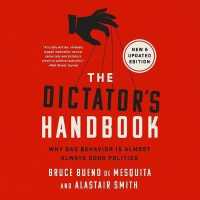 The Dictator's Handbook : Why Bad Behavior Is Almost Always Good Politics