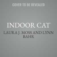 Indoor Cat : How to Enrich Their Lives and Expand Their World （Library）