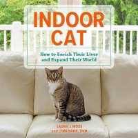 Indoor Cat : How to Enrich Their Lives and Expand Their World
