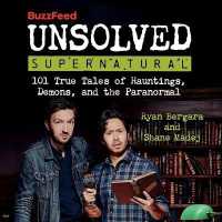 Buzzfeed Unsolved Supernatural : 101 True Tales of Hauntings, Demons, and the Paranormal