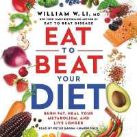 Eat to Beat Your Diet : Burn Fat, Heal Your Metabolism, and Live Longer